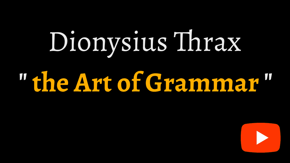 video sample of Dionysius Thraix's Art of Grammar on YouTube