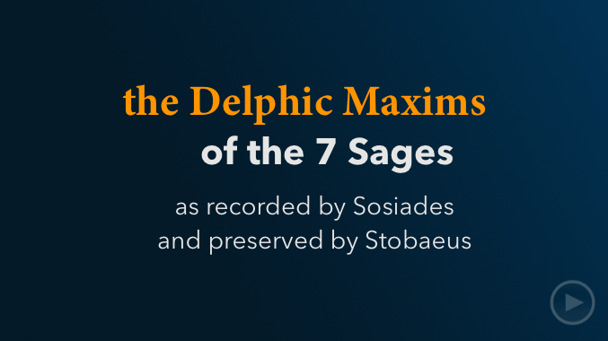 video sample of the Delphic Maxims by the seven Sages of Ancient Greece