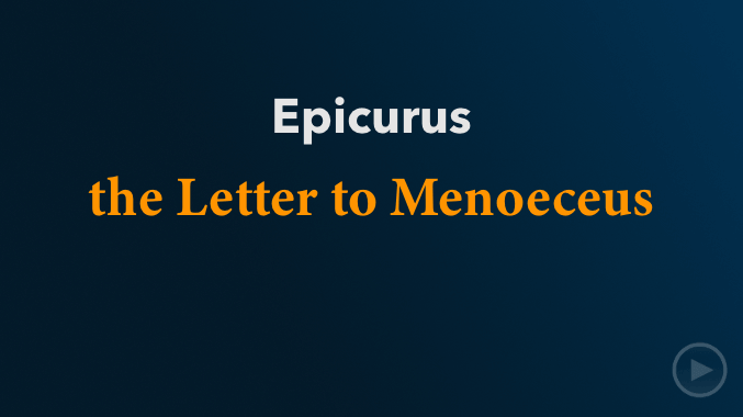 video sample of the Epicurean Letter to Menoeceus on YouTube