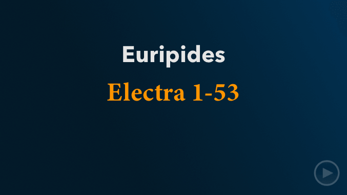 video reading of Euripides' 'Electra' verses 1 to 53 on YouTube