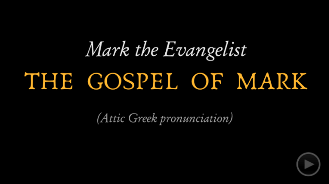 video sample of the Gospel of Mark spoken in reconstructed ancient attic greek