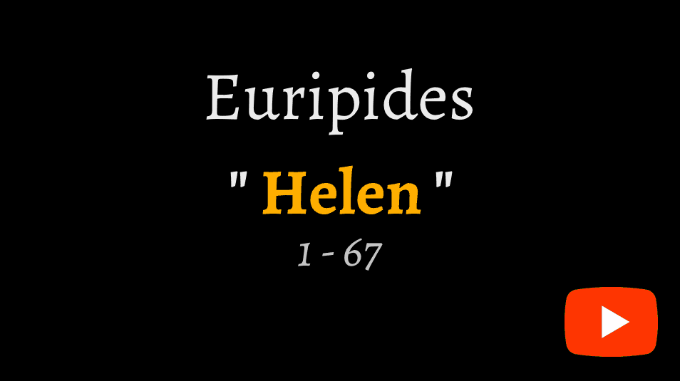 video reciatation of Euripides' 'Helen' verses 1 to 67 on YouTube