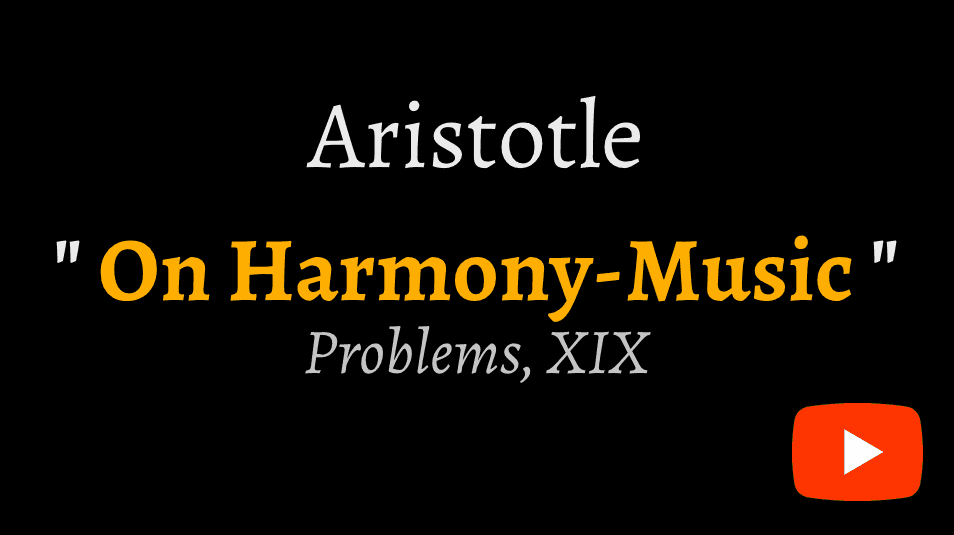 video sample of Aristotle's Problems, book 19 'on Harmony or on Music' on YouTube